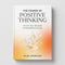 The Power of Positive Thinking: Rewire Your Mind for Unstoppable Success