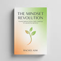 The Mindset Revolution: Transforming from Fixed Thinking to Unlimited Growth