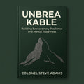 Unbreakable: Building Extraordinary Resilience and Mental Toughness in Every Area of Life
