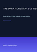 The 90-Day Creator Business